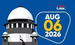 Supreme Court Daily Round-Up : August 6, 2026 Supreme Court Daily Round-Up : August 6, 2026