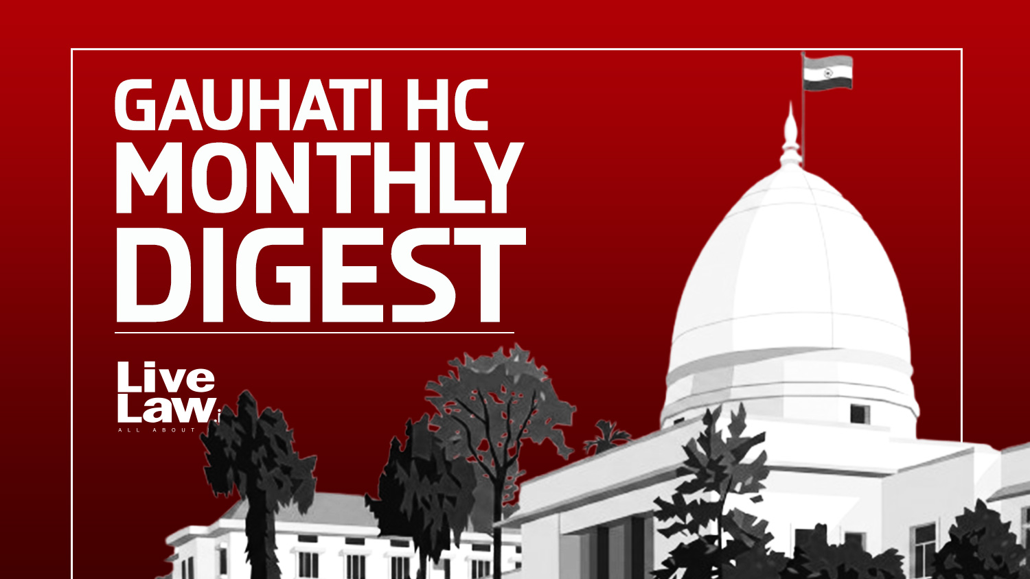 LiveLaw Gauhati High Court Monthly Digest: August 2026