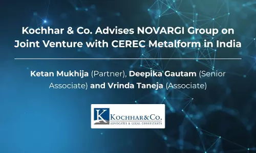 Kochhar & Co. Advises NOVARGI Group On Joint Venture With CEREC Metalform In India Kochhar & Co. Advises NOVARGI Group On Joint Venture With CEREC Metalform In India