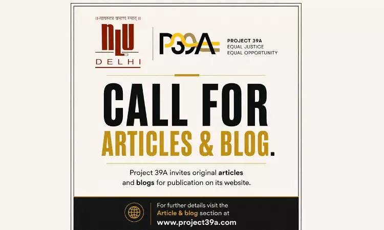 Call For Blogs: Project 39A At The National Law University, Delhi [Deadline: August 30, 2026]
