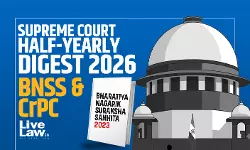 LiveLaw Supreme Court Half Yearly Digest 2026 - BNSS & Cr.P.C