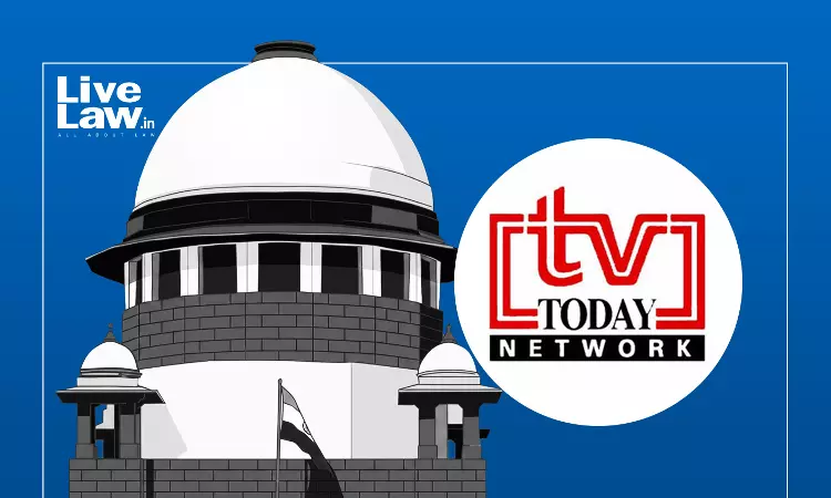 Media Cant Say Its Not Performing Public Function : Supreme Court Dismisses TV Today Plea Against Delhi HC Penalty Media Cant Say Its Not Performing Public Function : Supreme Court Dismisses TV Today Plea Against Delhi HC Penalty