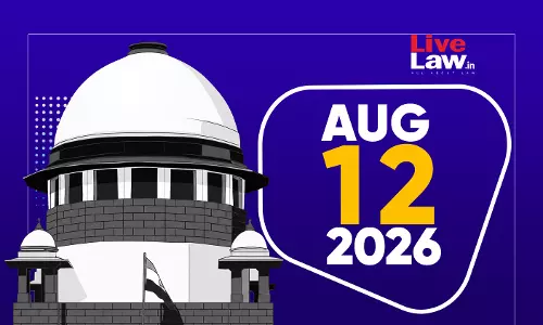 Suprem Court Daily Round-Up : August 12, 2026 Suprem Court Daily Round-Up : August 12, 2026