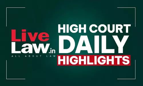 LiveLaw High Courts Daily Highlights: August 12, 2026 LiveLaw High Courts Daily Highlights: August 12, 2026
