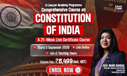 LiveLaw Academy Launches Comprehensive Course On The Constitution Of India, Taught By Adv. Avani Bansal LiveLaw Academy Launches Comprehensive Course On The Constitution Of India, Taught By Adv. Avani Bansal