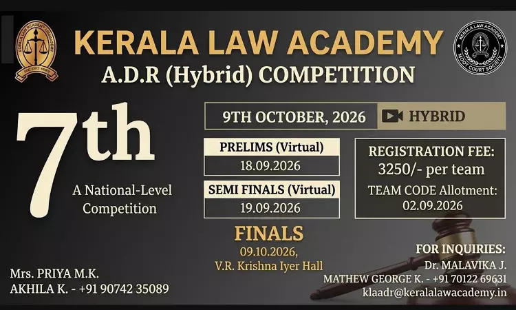 7th Kerala Law Academy National ADR Competition, 2026 | Hybrid Mode | 18–19 September 2026 & 9 October 2026 7th Kerala Law Academy National ADR Competition, 2026 | Hybrid Mode | 18–19 September 2026 & 9 October 2026