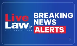 LiveLaw Breaking News Alerts: 18 August 2026