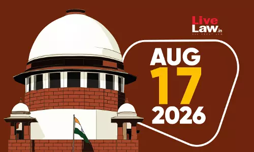 Supreme Court Daily Round-Up : August 17, 2026