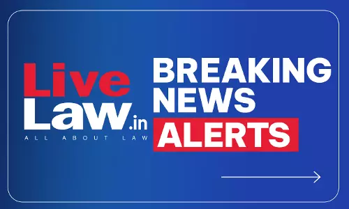LiveLaw Breaking News Alerts: 18 August 2026