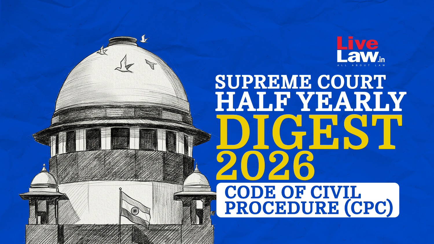 LiveLaw Supreme Court Half Yearly Digest 2026 - Code Of Civil Procedure ...