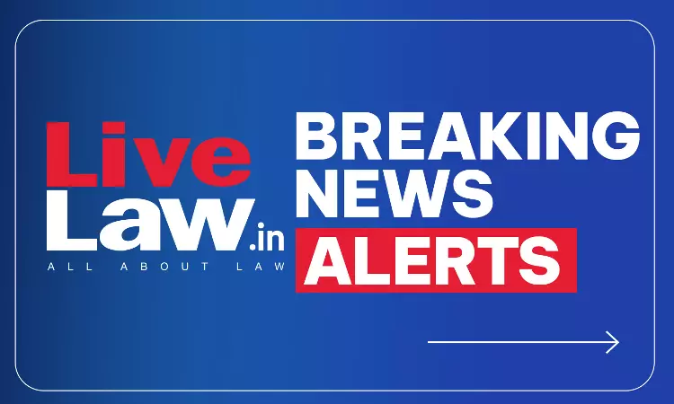LiveLaw Breaking News Alerts: 03 September 2026 LiveLaw Breaking News Alerts: 03 September 2026
