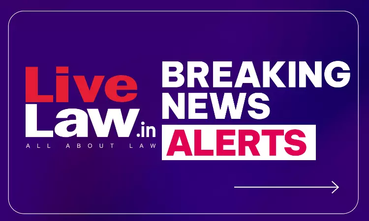 LiveLaw Breaking News Alerts: 21 August 2026