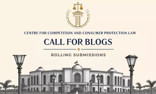 CCCPL, RGNUL Invites Blogs On Competition Law & Consumer Protection