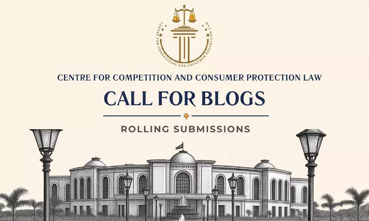 CCCPL, RGNUL Invites Blogs On Competition Law & Consumer Protection