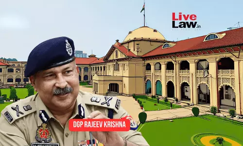 Allahabad High Court Directs Personal Appearance Of UP DGP To Explain Police Officers Reluctance To Obey Court Orders Allahabad High Court Directs Personal Appearance Of UP DGP To Explain Police Officers Reluctance To Obey Court Orders