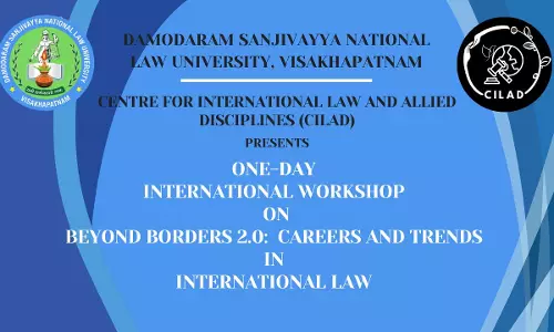 International Workshop On “Beyond Borders 2.0: Careers And Trends In International Law By DSNLU