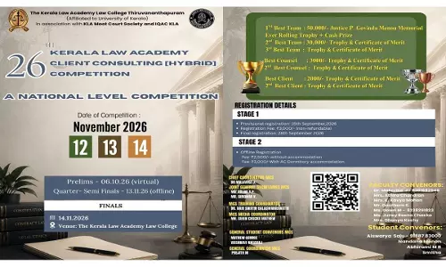 26th Kerala Law Academy National Client Consulting Competition 2026 [Hybrid; Oct 6 & Nov 12–14; Cash Prizes]