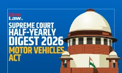 LiveLaw Supreme Court Half-Yearly Digest 2026 - Motor Vehicles Act, 1980