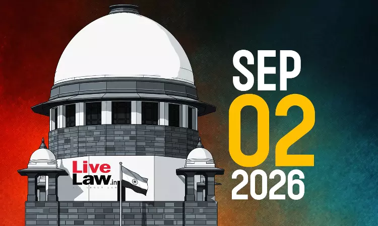 Supreme Court Daily Round-Up : September 2, 2026 Supreme Court Daily Round-Up : September 2, 2026