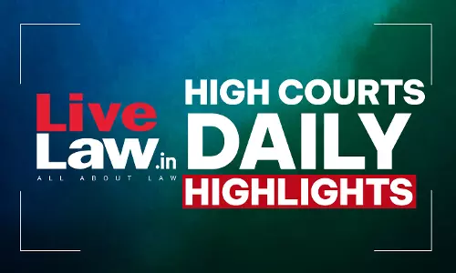 LiveLaw High Courts Daily Highlights: September 03, 2026