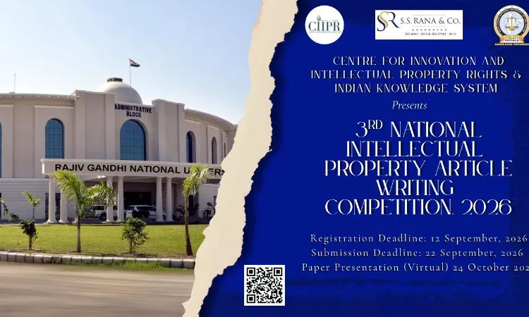 CIIPR, RGNUL Announces 3rd National Intellectual Property Article Writing Competition, 2026 CIIPR, RGNUL Announces 3rd National Intellectual Property Article Writing Competition, 2026
