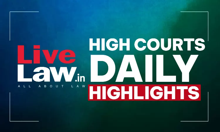 LiveLaw High Courts Daily Highlights: September 03, 2026 LiveLaw High Courts Daily Highlights: September 03, 2026