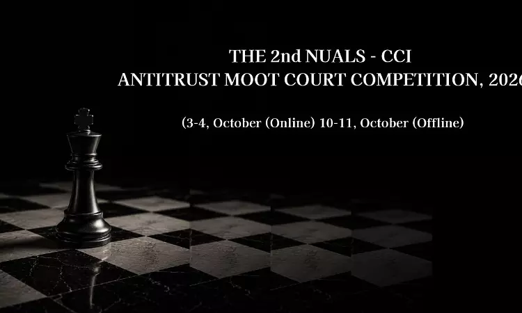 2nd NUALS–CCI National Antitrust Moot Court Competition 2026 At NUALS, Kochi [Hybrid; Oct 3-4,10-11; Register By Sept 20