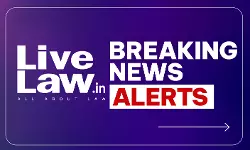 LiveLaw Breaking News Alerts: 08 September 2026 LiveLaw Breaking News Alerts: 08 September 2026