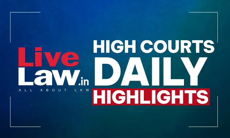 LiveLaw High Courts Daily Highlights: September 05, 2026 LiveLaw High Courts Daily Highlights: September 05, 2026