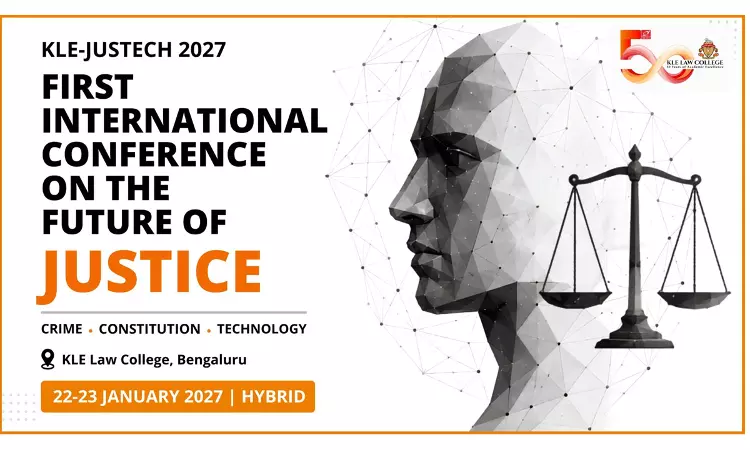 Call For Papers: First International Conference On Future Of Justice: Crime, Constitution, And Technology (KLE-JUSTECH 2027) By KLE Law College, Bengaluru | Submit Abstract By September 30, 2026 Call For Papers: First International Conference On Future Of Justice: Crime, Constitution, And Technology (KLE-JUSTECH 2027) By KLE Law College, Bengaluru | Submit Abstract By September 30, 2026