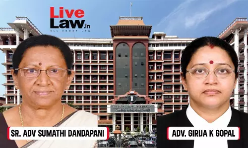 Kerala High Court Chief Justice Nominates Sr Adv Sumathi Dandapani, Adv Girija K. Gopal To Be Co-Opted To State Bar Council