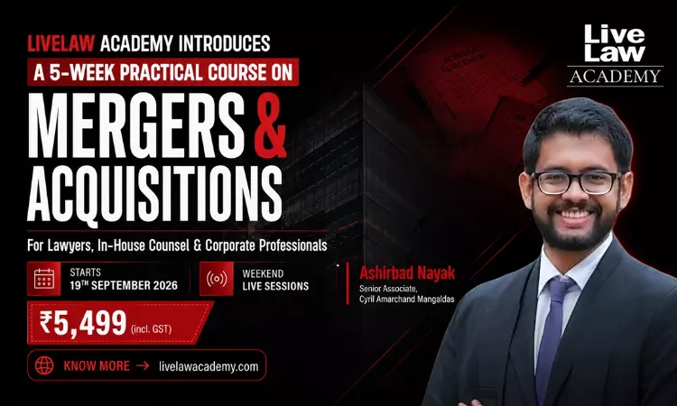 LiveLaw Academy Launches Capsule Course on Mergers and Acquisitions LiveLaw Academy Launches Capsule Course on Mergers and Acquisitions