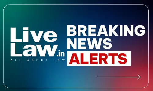 LiveLaw Breaking News Alerts: 29 September 2026