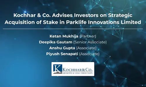 Kochhar & Co. Advises Investors On Strategic Acquisition Of Stake In Parklife Innovations Limited
