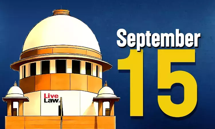 Supreme Court Daily Round-Up : September 15, 2026 Supreme Court Daily Round-Up : September 15, 2026