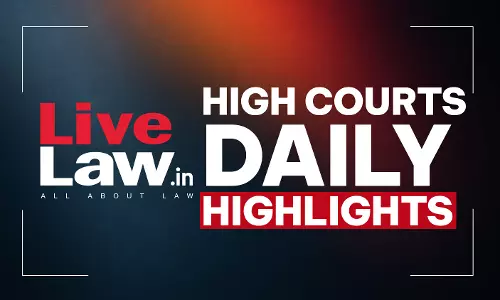 LiveLaw High Courts Daily Highlights: September 19, 2026 LiveLaw High Courts Daily Highlights: September 19, 2026