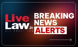 LiveLaw Breaking News Alerts: 22 September 2026
