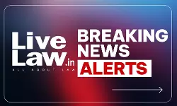 LiveLaw Breaking News Alerts: 08 October 2026