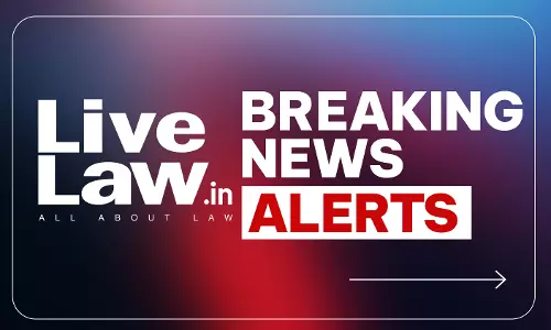 LiveLaw Breaking News Alerts: 08 October 2026