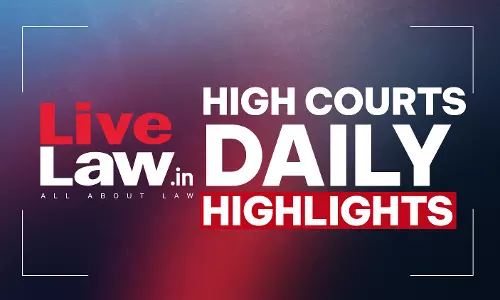 LiveLaw High Courts Daily Highlights: September 29, 2026