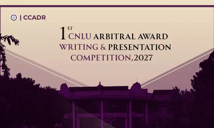 CNLU Launches 1st Arbitral Award Writing & Presentation Competition 2026–27 CNLU Launches 1st Arbitral Award Writing & Presentation Competition 2026–27