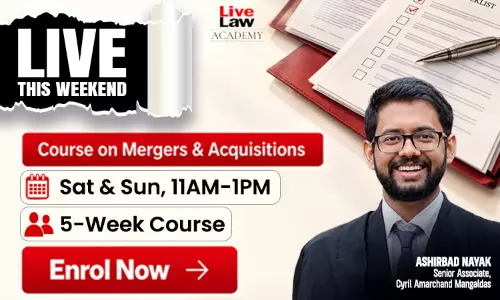 LiveLaw Academys Capsule Course on Mergers and Acquisitions by Adv.Ashirbad Nayak