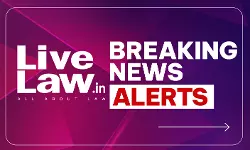 LiveLaw Breaking News Alerts:26 October 2026 LiveLaw Breaking News Alerts:26 October 2026