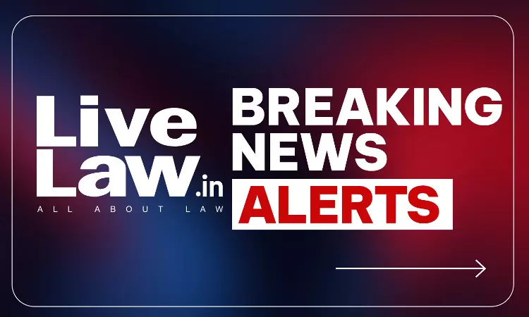 LiveLaw Breaking News Alerts: 29 October 2026 LiveLaw Breaking News Alerts: 29 October 2026