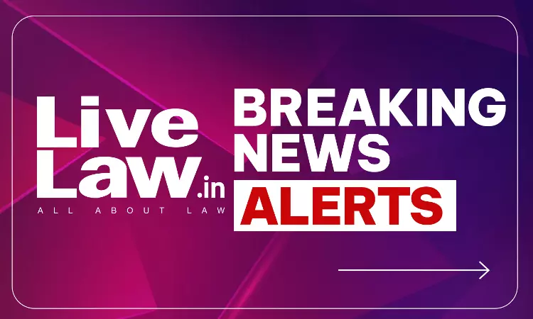 LiveLaw Breaking News Alerts: 30 September 2026 LiveLaw Breaking News Alerts: 30 September 2026