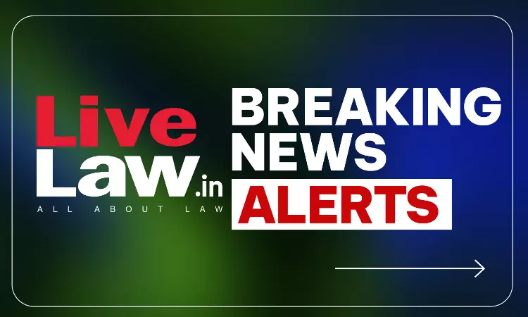 LiveLaw Breaking News Alerts:27 October 2026