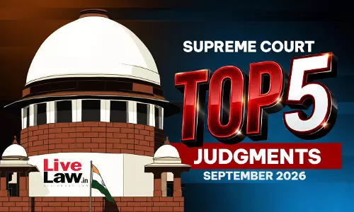 Top 5 Supreme Court Judgments Of September 2026