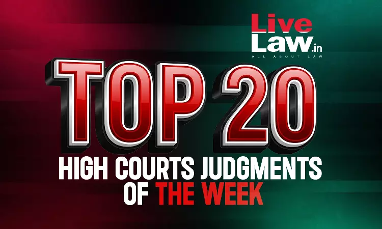 Top 20 High Court Judgments Of The Week Top 20 High Court Judgments Of The Week