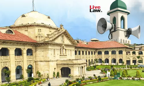 Dont Interfere With 5-Time Azan At Saharanpur Mosque If Noise Rules Followed: Allahabad High Court Directs Police Dont Interfere With 5-Time Azan At Saharanpur Mosque If Noise Rules Followed: Allahabad High Court Directs Police