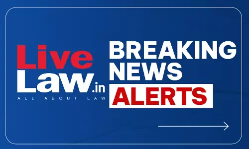 LiveLaw Breaking News Alerts: 06 October 2026 LiveLaw Breaking News Alerts: 06 October 2026